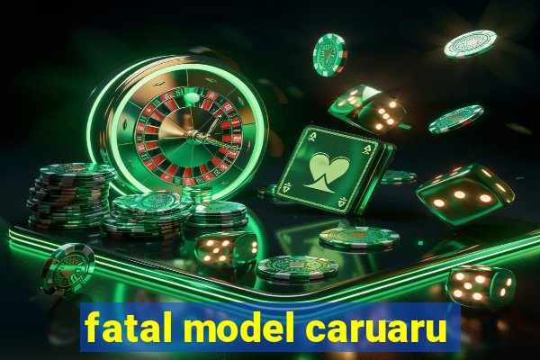 fatal model caruaru